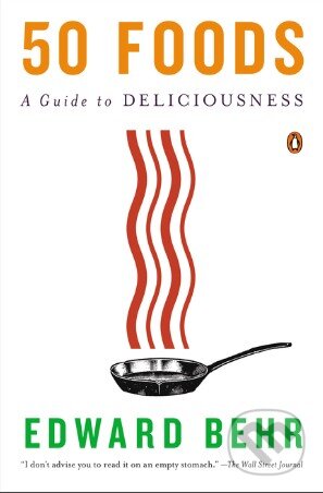 50 Foods (A Guide to Deliciousness) - Edward Behr - kniha z kategorie Odborné a naučné