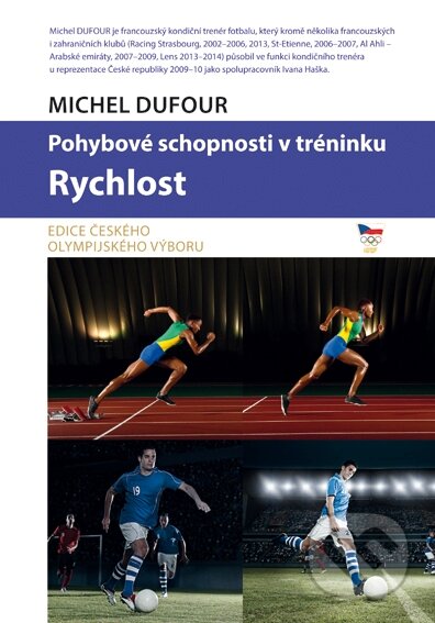 Pohybové schopnosti v tréninku - Rychlost - Michel Dufour, Mladá fronta, 2015