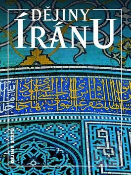 Dějiny Íránu - Michael Axworthy, Nakladatelství Lidové noviny, 2014