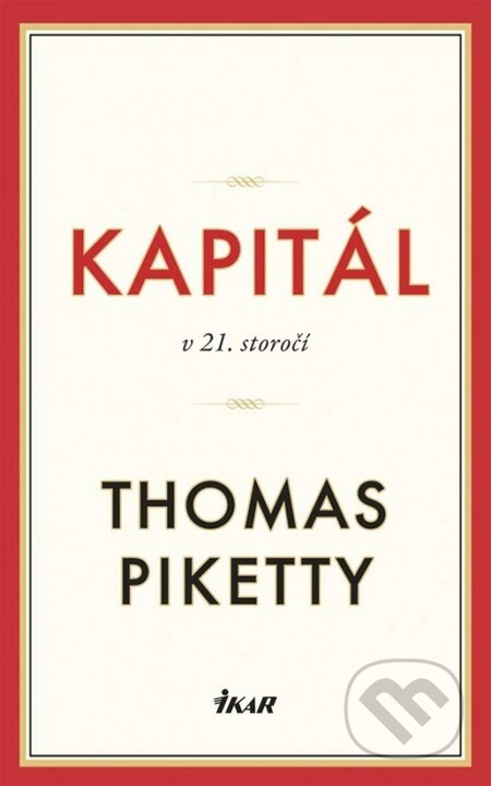 Kapitál v 21. storočí - Thomas Piketty, Ikar, 2015