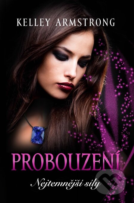 E-kniha: Probouzení (Kelley Armstrong). Galatea, 2014