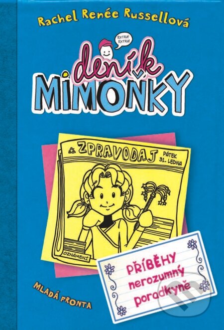 E-kniha: Deník mimoňky: Příběhy nerozumný poradkyně (Rachel Renée Russell). Mladá fronta, 2014