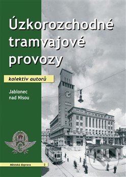 Úzkorozchodné tramvajové provozy - Kolektív autorov, Corona, 2014
