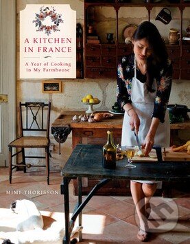 A Kitchen in France (A Year of Cooking in My Farmhouse) - kniha z kategorie Odborné a naučné