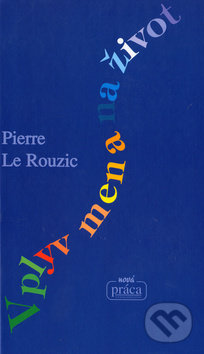 Vplyv mena na život - Pierre Le Rouzic, Nová Práca, 2014