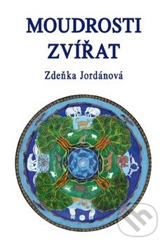 Moudrosti zvířat - Zdeňka Jordánová, Vodnář, 2014