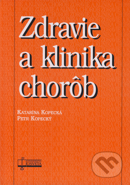 Zdravie a klinika chorôb - Katarína Kopecká, Petr Kopecký, Osveta, 2014