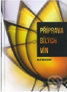 Příprava bílých vín - Miloš Michlovský, Vinselekt Michlovský, 2014