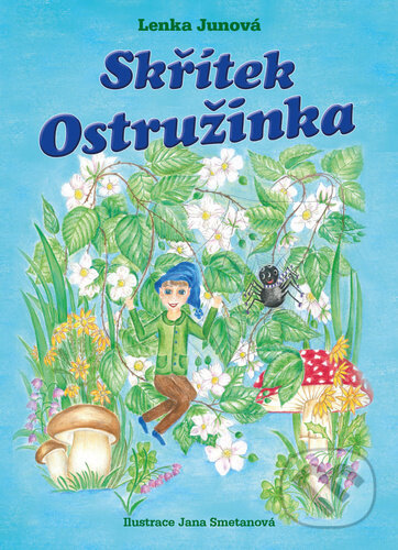 Skřítek Ostružinka - Lenka Junová, Jana Smetanová (Ilustrátor), LIKA KLUB, 2023