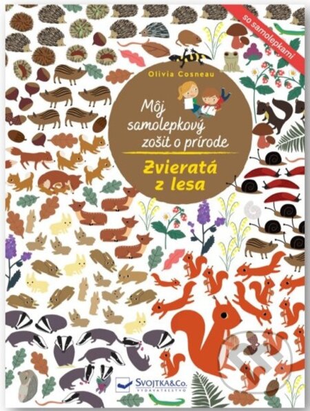 Zvieratá z lesa (Môj samolepkový zošit o prírode) - Olivia Cosneau - kniha z kategorie Beletrie pro děti