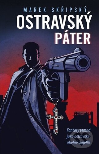 Ostravský páter (Fantasy temná jako ostravské uhelné sloje!) - kniha z kategorie Fantasy