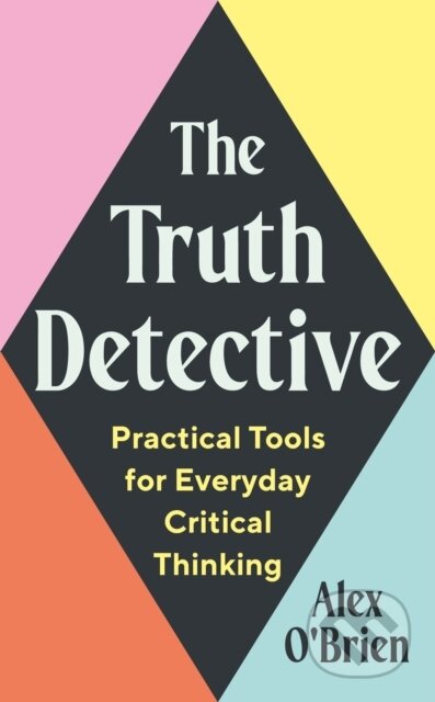 The Truth Detective - Alex O&#039;Brien, Souvenir Press, 2023