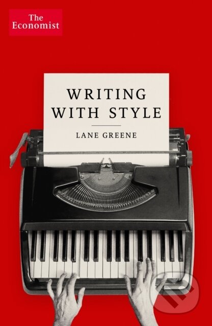 Writing with Style - Lane Greene, Economist Books, 2023