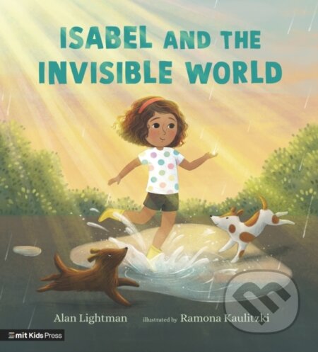 Isabel and the Invisible World - Alan Lightman, Ramona Kaulitzki (ilustrátor) - kniha z kategorie Beletrie pro děti