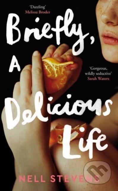 Briefly, A Delicious Life - Nell Stevens, Picador, 2023
