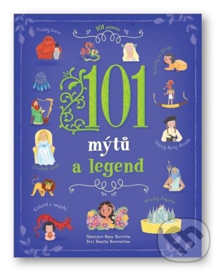 101 mýtů a legend - Danila Sorrentino, Svojtka&Co., 2023