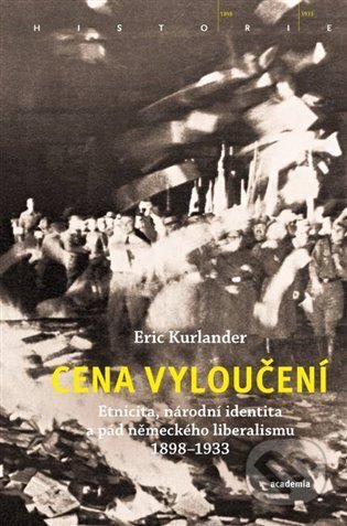 Cena vyloučení (Etnicita, národní identita a pád německého liberalismu 1898–1933) - kniha z kategorie Historie