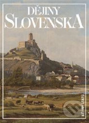 Dějiny Slovenska - Dušan Kováč, Nakladatelství Lidové noviny, 2024