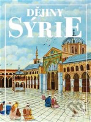 Dějiny Sýrie - Eduard Gombár, Nakladatelství Lidové noviny, 2024