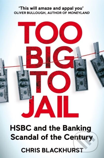 Too Big to Jail - Chris Blackhurst, Pan Macmillan, 2023