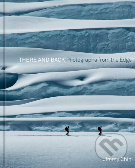 There and Back (Photographs from the Edge) - Jimmy Chin - kniha z kategorie Fotografie