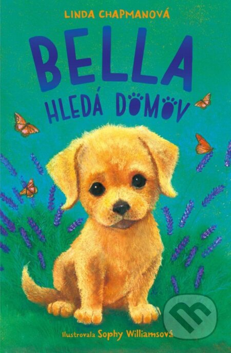 Bella hledá domov - Linda Chapman, Sophie Williams (ilustrátor), Pikola, 2023