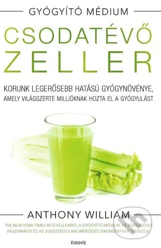 Csodatévoe zeller - Anthony William - kniha z kategorie