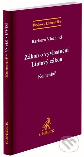 Zákon o vyvlastnění Liniový zákon - Barbora Vlachová - kniha z kategorie Právo