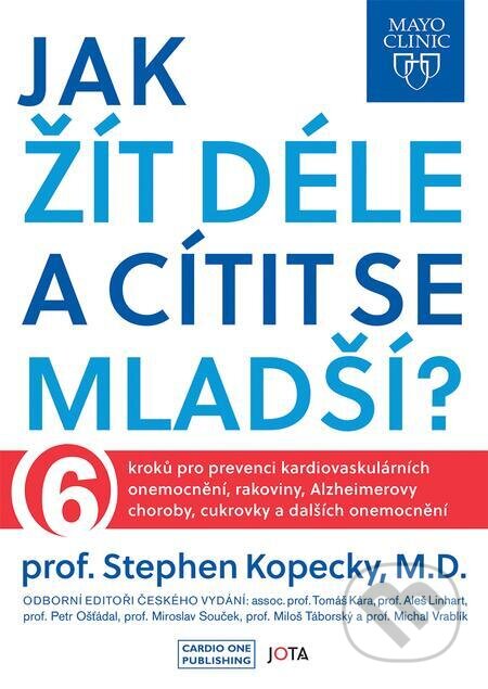 Mayo Clinic: Jak žít déle a cítit se mladší? - Stephen Kopecky, Jota, 2023