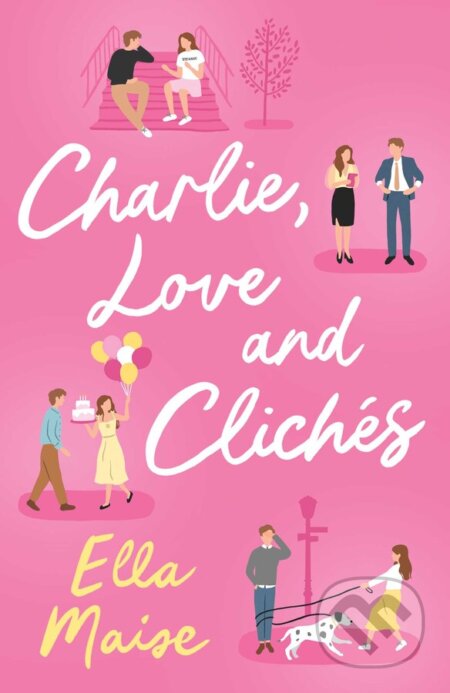 Charlie, Love and Cliches - Ella Maise, Simon & Schuster, 2023