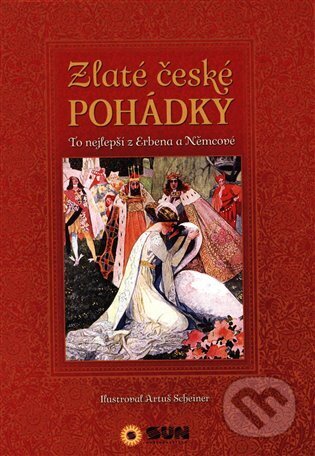 Zlaté české pohádky - Božena Němcová, Karel Jaromír Erben, Artuš Scheiner (Ilustrátor) - kniha z kategorie Pohádky