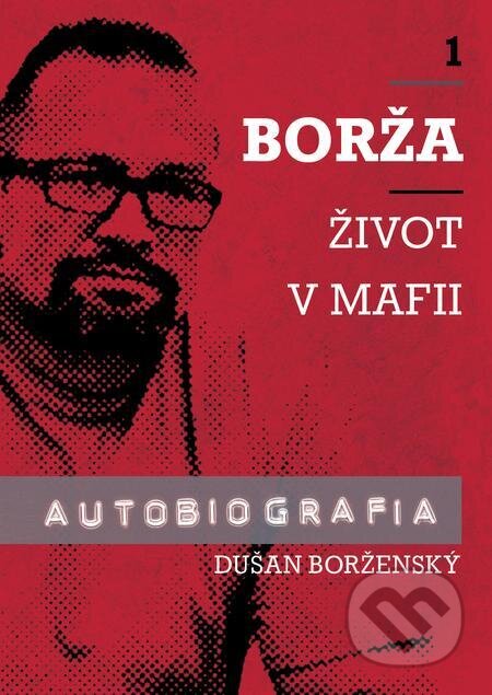 Borža - môj život v mafii - Dušan Borženský, Soňa Vancáková, Soňa Vancáková