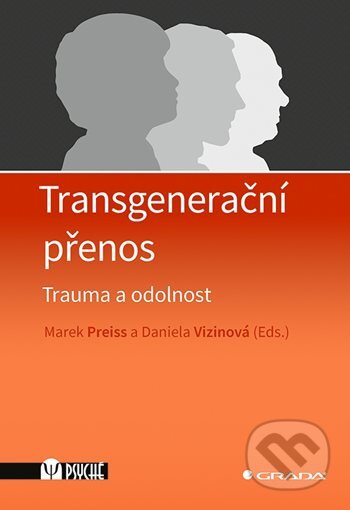 Transgenerační přenos - Marek Preiss, Daniela Vizinová, Grada, 2023