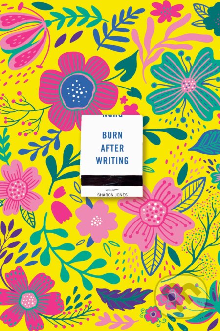 Burn After Writing (Floral 2.0) - Sharon Jones, TarcherPerigee, 2023
