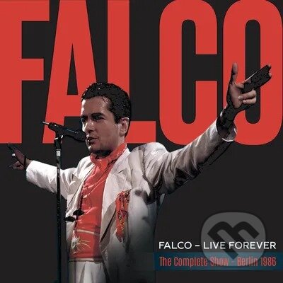 Falco: Live Forever: The Complete Show - Berlin 1986 - Falco, Hudobné albumy, 2023