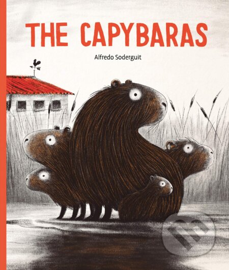 The Capybaras - Alfredo Soderguit, Greystone Books, 2021