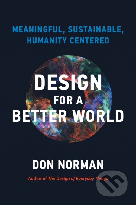 Design for a Better World - Don Norman, MIT Press, 2023