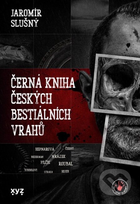 Černá kniha českých bestiálních vrahů - Jaromír Slušný, XYZ, 2023
