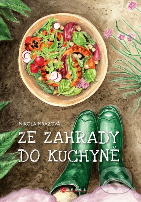 Ze zahrady do kuchyně - Nikola Mrázová - kniha z kategorie Kuchařky