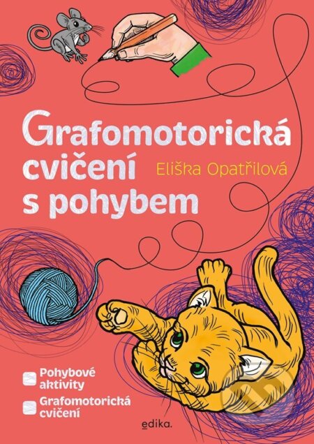 Grafomotorická cvičení s pohybem - Eliška Opatřilová, Atila Vörös (ilustrátor), Edika, 2023