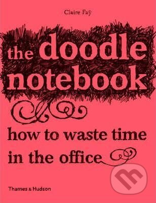 The Doodle Notebook (How to Waste Time in the Office) - kniha z kategorie Hobby