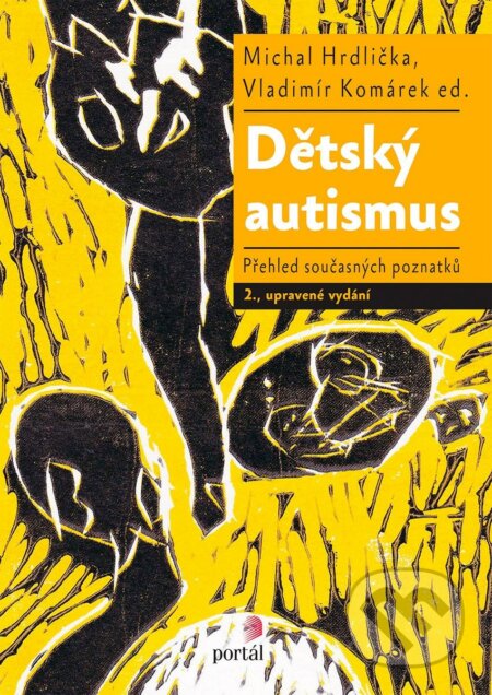 Dětský autismus - Michal Hrdlička, Vladimír Komárek, Portál, 2014