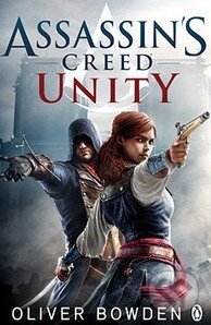 Assassin&#039;s Creed: Unity - Oliver Bowden, Penguin Books, 2014