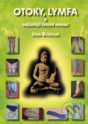 Otoky, lymfa a nejčastější ženské nemoci - Jitka Bičíková, Jitka Bičíková, 2014