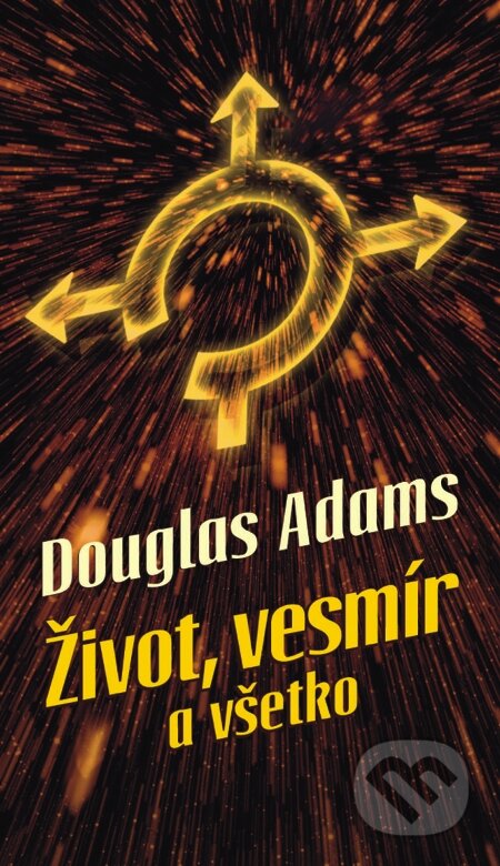 Život, vesmír a všetko - Douglas Adams, Slovart, 2005