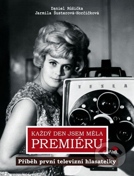 Každý den jsem měla premiéru (Příběh první televizní hlasatelky) - kniha z kategorie Životopisy