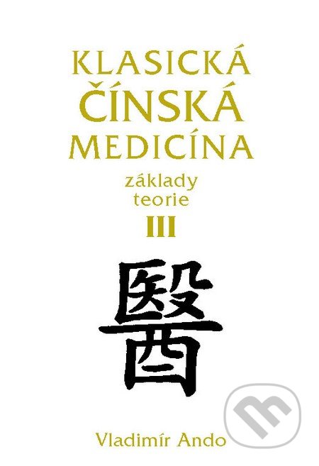 Klasická čínská medicína III. - Vladimír Ando, Svítání, 2014