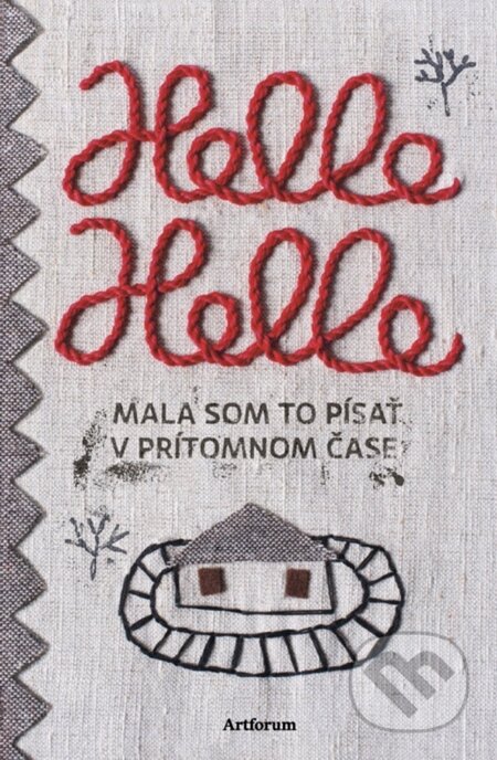 E-kniha: Mala som to písať v prítomnom čase (Helle Helle). Artforum, 2014