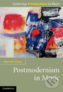 Kniha: Postmodernism in Music (Kenneth Gloag)