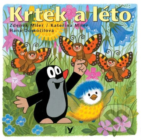 Krtek a léto - Hana Doskočilová, Kateřina Miler (ilustrácie), Zdeněk Miler (ilustrácie), Albatros CZ, 2012